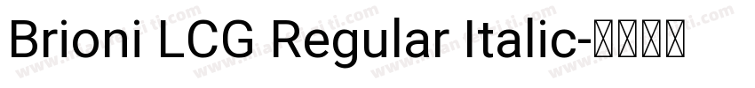 Brioni LCG Regular Italic字体转换